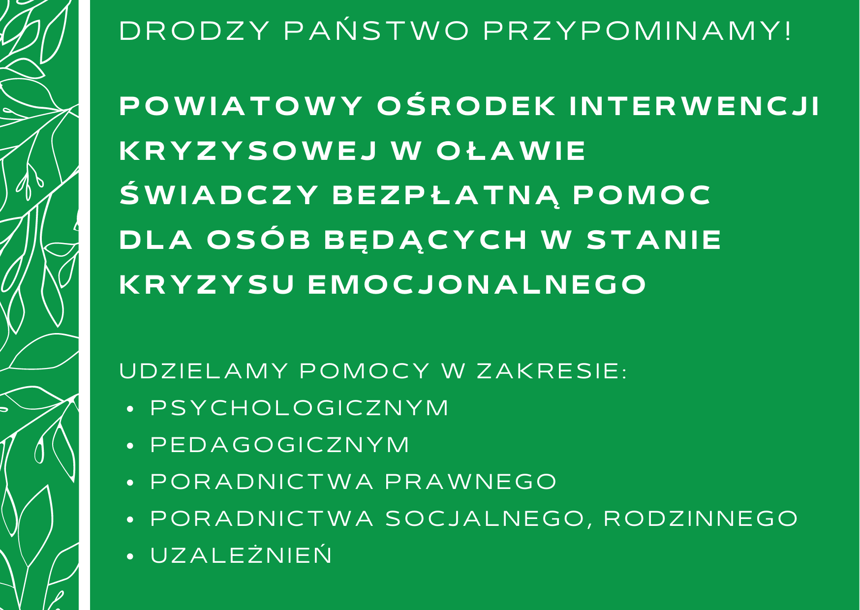 Grafika: Udzielamy pomocy w zakresie psychologicznym, pedagogicznym, poradnictwa prawnego, socjalnego, rodzinnego i uzależnień.